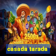 casada tarada